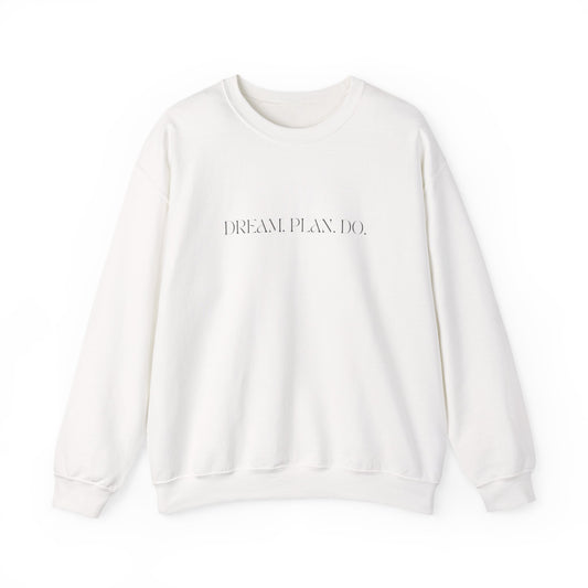 Dream Plan Do  Unisex Crewneck