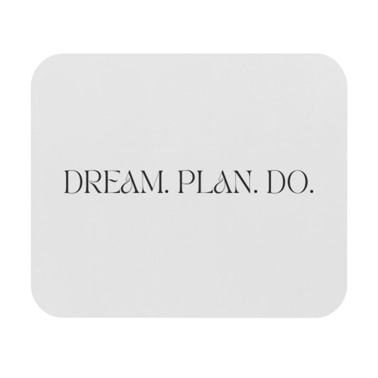 Dream Plan Do Mouse Pad